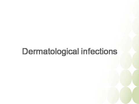 Dermatological Infections